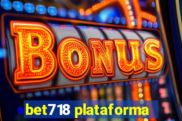 bet718 plataforma